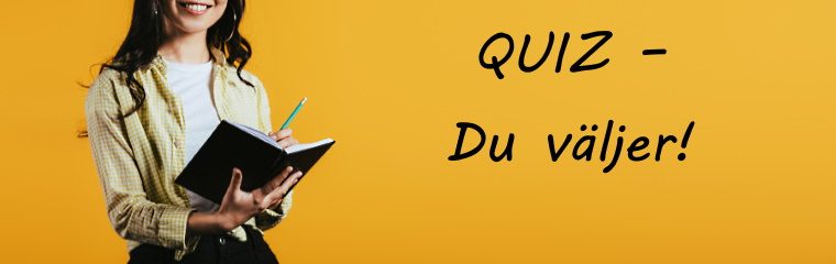 Quiz baserad på vad DU tycker ….